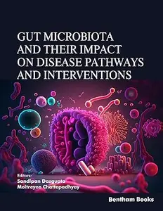 Gut Microbiota and their Impact on Disease Pathways and Interventions
