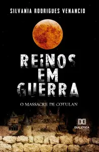 «Reinos em Guerra» by Silvania Rodrigues Venancio