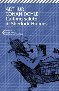 L'ultimo saluto di Sherlock Holmes - Arthur Doyle