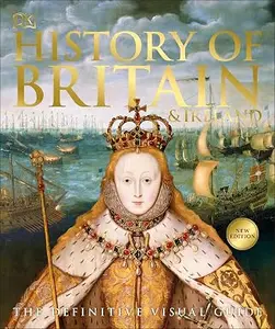 History of Britain & Ireland: The Definitive Visual Guide