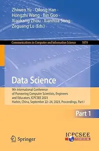 Data Science: 9th International Conference of Pioneering Computer Scientists, Part I