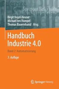 Handbuch Industrie 4.0: Band 2: Automatisierung, 3. Auflage