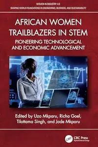 African Women Trailblazers in STEM: Pioneering Technological and Economic Advancement