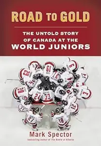 Road to Gold: The Untold Story of Canada at the World Juniors (Repost)