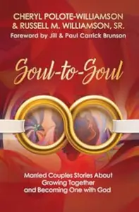 Soul-to-Soul: Married Couples Stories About Growing Together and Becoming One with God