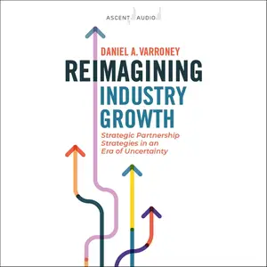 Reimagining Industry Growth: Strategic Partnership Strategies in an Era of Uncertainty