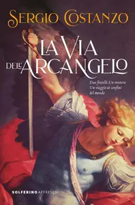 Sergio Costanzo - La via dell'arcangelo