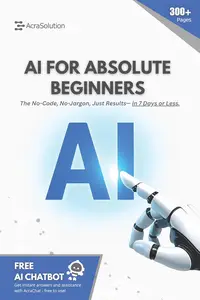 AI for Absolute Beginners: A No-Code, No-Jargon Guide to Mastering AI Tools Like ChatGPT, Gemini & More