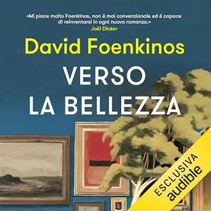 «Verso la bellezza» by David Foenkinos