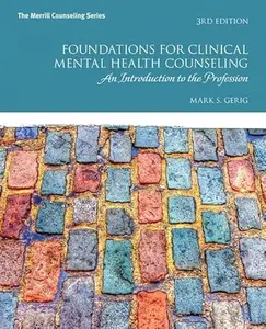 Foundations for Clinical Mental Health Counseling: An Introduction to the Profession, 3rd Edition (repost)