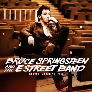 Bruce Springsteen - 2016-03-31 Pepsi Center, Denver, CO (2016)