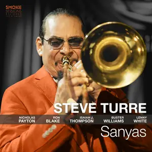 Steve Turre, Nicholas Payton, Ron Blake, Isaiah J. Thompson, Buster Williams & Lenny White - Sanyas (2024)