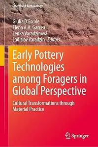 Early Pottery Technologies among Foragers in Global Perspective