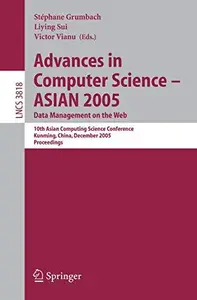 Advances in Computer Science – ASIAN 2005. Data Management on the Web: 10th Asian Computing Science Conference, Kunming, China,