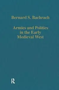 Armies and Politics in the Early Medieval West