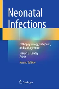 Neonatal Infections: Pathophysiology, Diagnosis, and Management, 2nd Edition