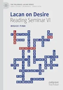 Lacan on Desire: Reading Seminar VI