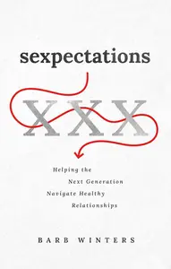 Sexpectations: Helping the Next Generation Navigate Healthy Relationships