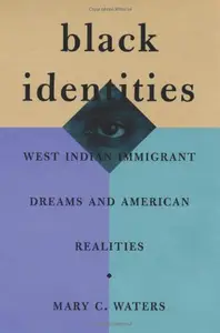 Black Identities: West Indian Immigrant Dreams and American Realities