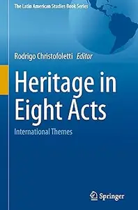Heritage in Eight Acts: International Themes