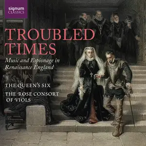 The Queen's Six, The Rose Consort of Viols - Troubled Times- Music and Espionage in Renaissance England (2026) [24/192]