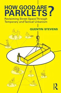 How Good Are Parklets?: Reclaiming Street Space Through Temporary and Tactical Urbanism
