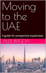Moving to the UAE: A guide for prospective expatriates