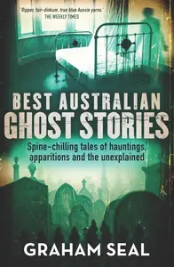 Best Australian Ghost Stories: Spine-chilling tales of hauntings, apparitions and the unexplained