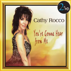 Cathy Rocco - You're Gonna Hear From Me (2008/2017) [Official Digital Download]