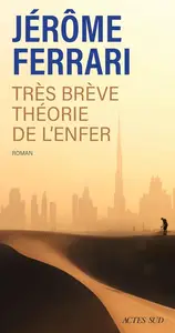 Jérôme Ferrari, "Très brève théorie de l'enfer: Contes de l’indigène et du voyageur"