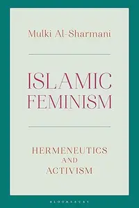 Islamic Feminism: Hermeneutics and Activism