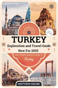 Turkey Travel and Exploration Guide - 2025