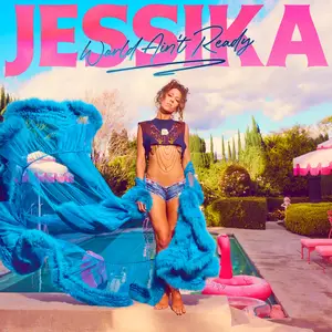 Jessika - World Ain't Ready (2023) [Official Digital Download]