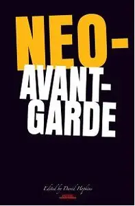 NEO-AVANT-GARDE (Avant Garde Critical Studies 20)