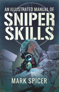 An Illustrated Manual of Sniper Skills, Reissue Edition