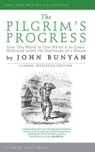 «The Pilgrim's Progress (Classics Illustrated Edition)» by John Bunyan