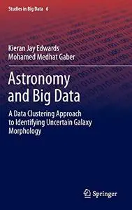 Astronomy and Big Data: A Data Clustering Approach to Identifying Uncertain Galaxy Morphology