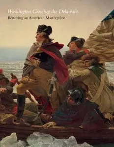 Carrie Rebora Barratt, "Washington Crossing the Delaware: Restoring an American Masterpiece"