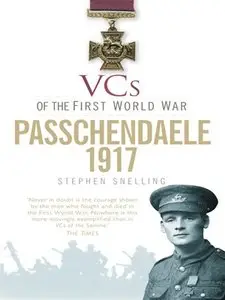 Passchendaele 1917: VCs of the First World War