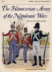 The Hanoverian Army of the Napoleonic Wars (Men-at-Arms Series 206) (Repost)