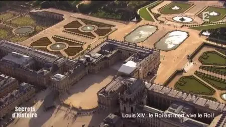 (Fr2) Secrets d'histoire - Louis XIV, le Roi est mort, vive le Roi ! (2015)