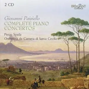 Pietro Spada, Orchestra da Camera di Santa Cecilia - Giovanni Paisiello: Complete Piano Concertos (2011)