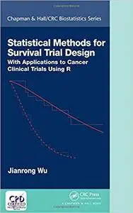 Statistical Methods for Survival Trial Design: With Applications to Cancer Clinical Trials Using R