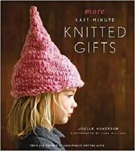 More Last-Minute Knitted Gifts (Last Minute Gifts)