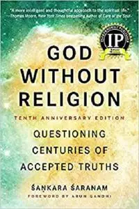 God Without Religion: Questioning Centuries of Accepted Truths