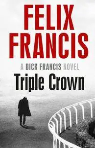 Triple Crown by Felix Francis (2016)