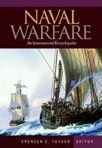 Naval Warfare: An International Encyclopedia - 3 Vol set (Warfare Series) (Repost)