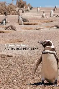 «A vida dos pinguins» by Airton Paschoa