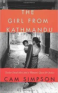 The Girl from Kathmandu: Twelve Dead Men and a Woman's Quest for Justice