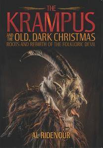 The Krampus and the Old, Dark Christmas : Roots and Rebirth of the Folkloric Devil